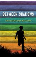 Between Shadows