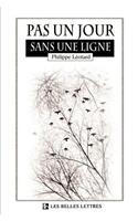 Pas un Jour Sans une Ligne: (Belles Lettres)