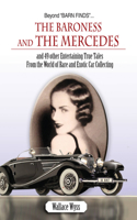 Beyond Barn Finds... the Baroness and the Mercedes