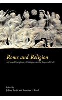 Rome and Religion: A Cross-Disciplinary Dialogue on the Imperial Cult