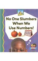 No One Slumbers When We Use Numbers!