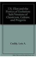 T.S. Eliot and the Poetics of Evolution