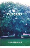 Is It Safe?