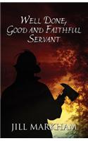 Well Done, Good and Faithful Servant