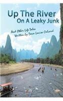 Up the River On a Leaky Junk