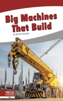 Big Machines That Build: (Big Machines)