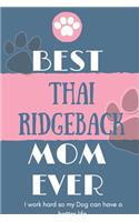 Best Thai Ridgeback Mom Ever Notebook Gift