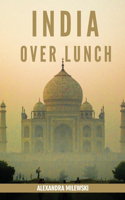 India Over Lunch