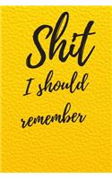 Shit I should remember