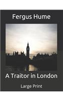 A Traitor in London: Large Print