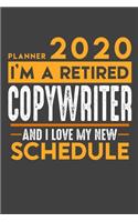 Planner 2020 for retired COPYWRITER: I'm a retired COPYWRITER and I love my new Schedule - 120 Daily Calendar Pages - 6" x 9" - Retirement Planner