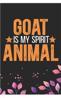 Goat Is My Spirit Animal: Cool Goat Journal Notebook - Goats Lover Gifts for Women- Funny Goat Farmer Gifts Notebook - Goat Owner Gifts. 6 x 9 in 120 pages