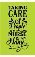 Taking Care Of People Is My Game, Nurse Is My Name