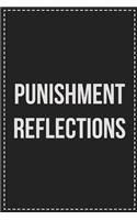 Punishment Reflections: Better Than Your Average Greeting Card: Novelty Lined Notebook For Documenting Your Lifestyle Adventures, Sexual Fantasies, or Kinky Bucket List. Ma