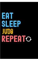 Eat, Sleep, Judo, Repeat Notebook - Judo Funny Gift: Lined Notebook / Journal Gift, 120 Pages, 6x9, Soft Cover, Matte Finish