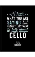 I Hear What You Are Saying I Really Just Want To Talk About Cello 2020 Planner