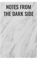 Notes From The Dark Side: (Funny Office Journals) Blank Lined Journal Coworker Notebook Sarcastic Joke, Humor Journal, Original Gag Gift ... Retirement, Secret Santa or Chris