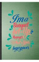 I'm a Banquet Set Up Manager What's Your Superpower