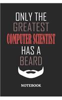 Only The Greatest Computer Scientist Has A Beard Notebook: 6x9 inches - 110 ruled, lined pages - Greatest Passionate Office Job Journal Utility - Gift, Present Idea
