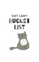 Cat Lady Bucket List: 100 Things To Do Before You Die Journal For Cat Lovers