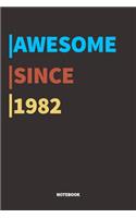 Awesome Since 1982 Notebook Journal: Lined Notebook / Journal Gift, 120 Pages, 6x9, Soft Cover, Matte Finish