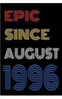 Epic Since August 1996 Notebook Birthday Gift For Women/Men/Boss/Coworkers/Colleagues/Students/Friends.