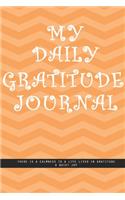 ORANGE REFRACTED LINE Notebook: MY DAILY JOURNAL GRATITUDE. There is a calmness to a life lived in gratitude, a quiet joy. creatif daily journal: Beautiful journal White lined inte