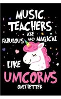 Music Teachers Are Fabulous And Magical Like Unicorns Only Better