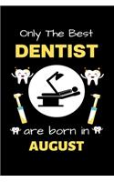 Only The Best Dentist Are Born in August