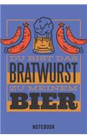 Bratwurst Zu Meinem Bier Notebook: A5 Liniert Bierbrau Buch, Notizbuch für Biebrauer, Hobbybrauer, Bier Brauen 120 Seiten 6x9 - Organizer Schreibheft Planer zum Ausfüllen