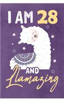 I am 28 And Llamazing: Journal Notebook 108 Pages 6 x 9 Lined Writing 28th Birthday Llama Lovers 28 Years Old Gift