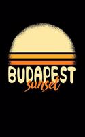 Budapest Sunset: KALENDER / NOTIZBUCH Für Schulanfänger, Studenten, Schüler, Backpacker, Reisende, Traveler A5 (6x9 inch) 120 Seiten liniert! I Monatsplaner I Journa