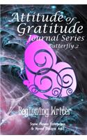 Attitude of Gratitude Journal Series: Beginning Writer(2 Butterfly)