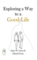 Exploring a Way to a Good Life