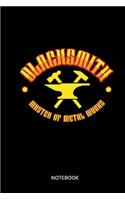Blacksmith Master Of Metal Work Notebook: Notizbuch für Schmiede und Metallarbeiter