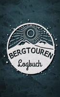 Bergtouren Logbuch: Das Bergtagebuch mit schöner Ausfüllhilfe zum selber eintragen - für deine schönsten Berg- und Gipfeltouren - Gipfeltagebuch- Wandertagebuch - Toure
