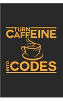 Turn caffeine into codes