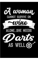A Woman Cannot Survive On Wine Alone She Needs Darts As Well: Personal Planner 24 month 100 page 6 x 9 Dated Calendar Notebook For 2020-2021 Academic Year. Great funny gift idea for her