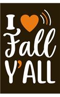 I (Heart) Fall Y'all: Blank Lined Notebook Journal: I Love Fall Lover Autumn Gift 6x9 - 110 Blank Pages - Plain White Paper - Soft Cover Book