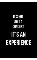 It's Not Just A Concert It's An Experience