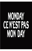 Monday Ce N'est Pas Mon Day: Blank Lined Journal Funny Notebook, Office Coworkers Jokes, Lazy Teens