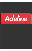 Adeline: Adeline Planner Calendar Notebook Journal, Personal Named Firstname Or Surname For Someone Called Adeline For Christmas Or Birthdays This Makes The 