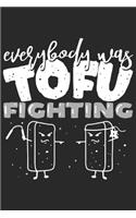 Everybody Was Tofu Fighting