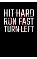 Hit Hard Run Fast Turn Left: Journal / Notebook / Diary Gift - 6"x9" - 120 pages - White Lined Paper - Matte Cover"
