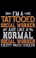 I'm A Tattooed Social Worker Just Like A Normal Social Worker