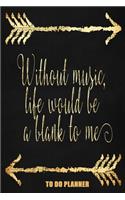 Without Music Life Would Be A Blank To Me: Literary Book Quote Journal From Jane Austen's Novel Emma, 6x9 To Do Planner With 120 Checklist Pages, Women's Planning Notebook, Women's Planning G