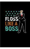 Floss Like A Boss