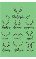 Rudolph Dasher Dancer Prancer Vixen Comet Cupid Donner Blitzen Olive: Journal, Notebook, Planner, Diary to Organize Your Life - Wide Ruled Line Paper - Lovely and cute Christmas gift for birthdays celebrations, holiday