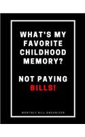 What's My Favorite Childhood Memory? Not Paying Bills! - Monthly Bill Organizer