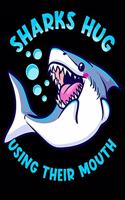 Sharks Hug Using Their Mouth